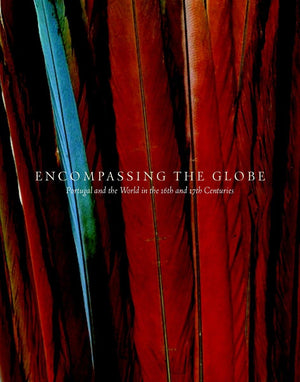 Encompassing the Globe: Portugal and the World in the 16th and 17th Centuries,Used
