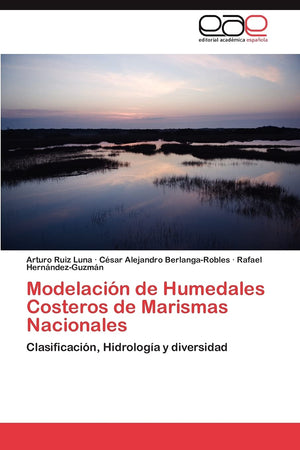 Modelacin de Humedales Costeros de Marismas Nacionales: Clasificacin, Hidrologa y diversidad (Spanish Edition),Used