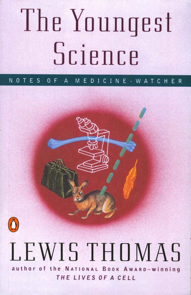 The Youngest Science: Notes Of A Medicinewatcher