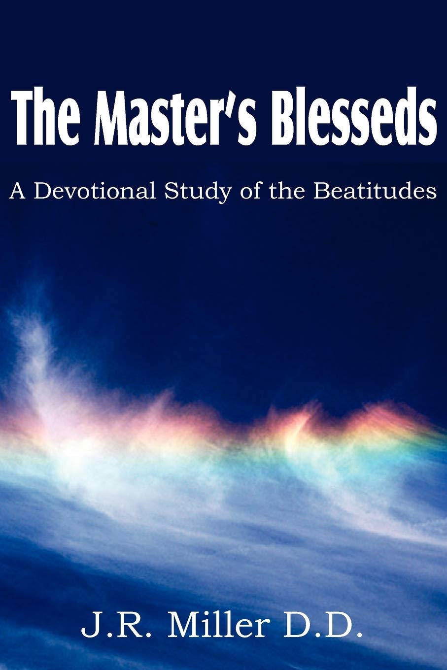 The Master'S Blesseds, A Devotional Study Of The Beatitudes,Used