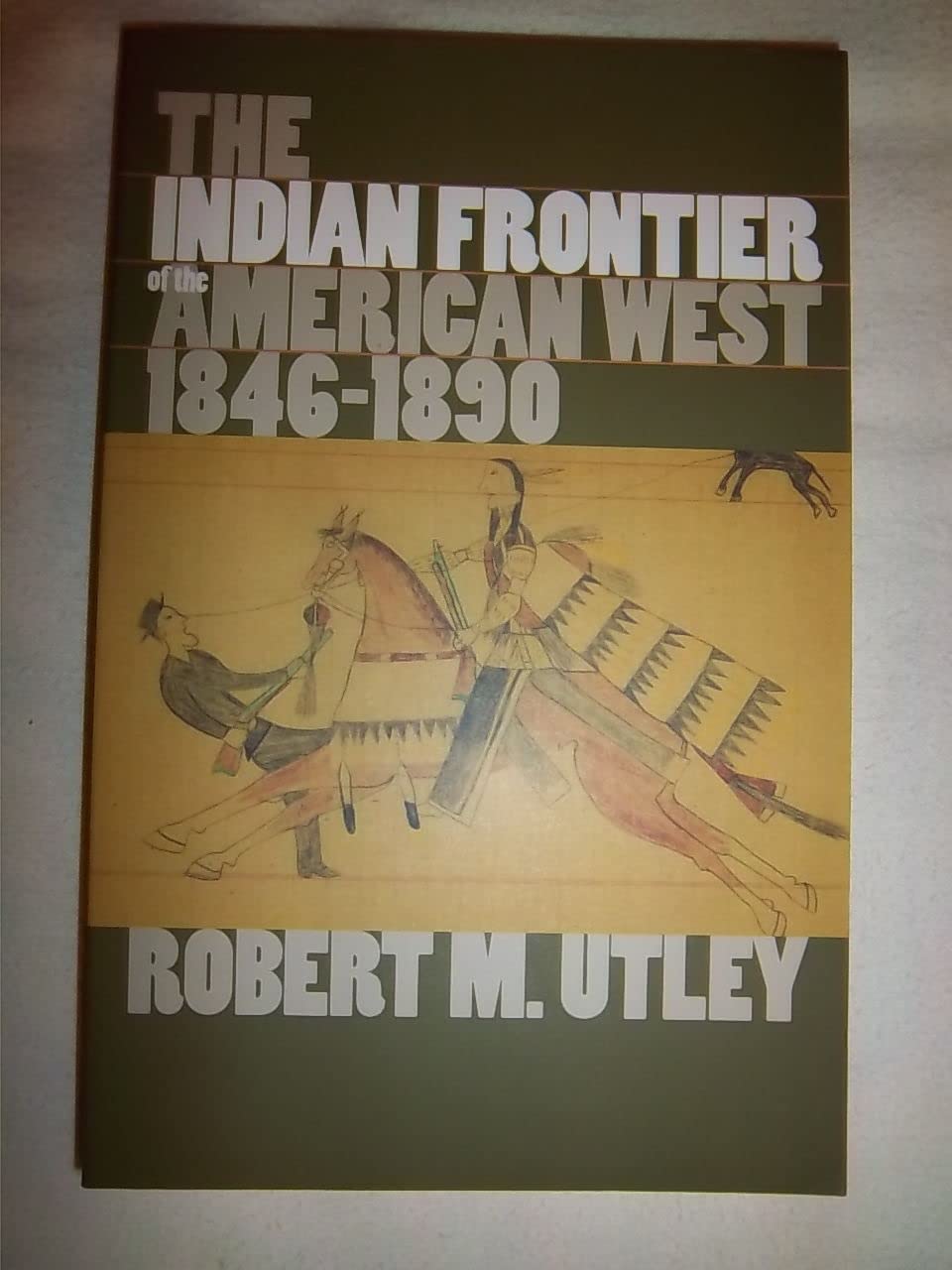 The Indian Frontier of the American West, 18461890 (Histories of the American Frontier),Used
