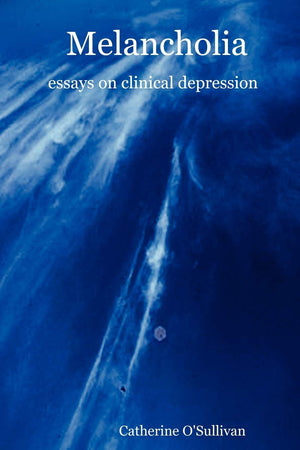 Melancholia: essays on clinical depression,Used