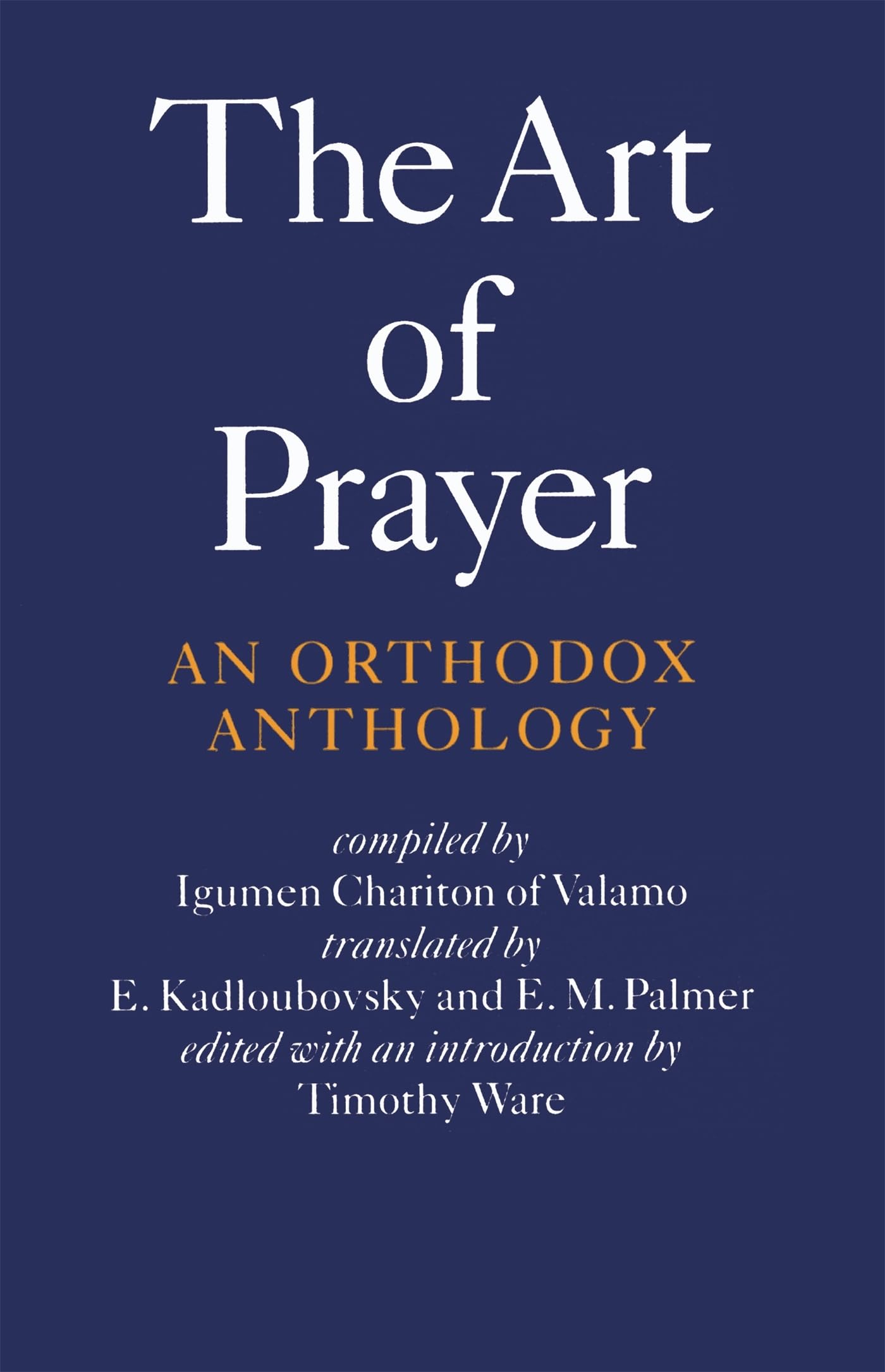 The Art of Prayer: An Orthodox Anthology,Used