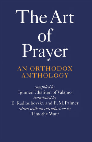 The Art of Prayer: An Orthodox Anthology,Used