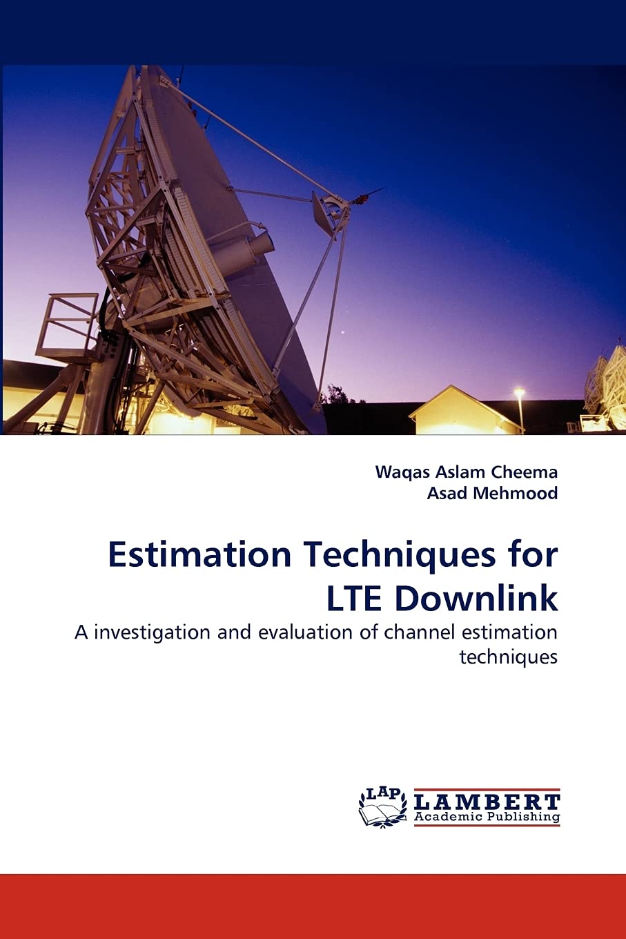 Estimation Techniques for LTE Downlink: A investigation and evaluation of channel estimation techniques,Used
