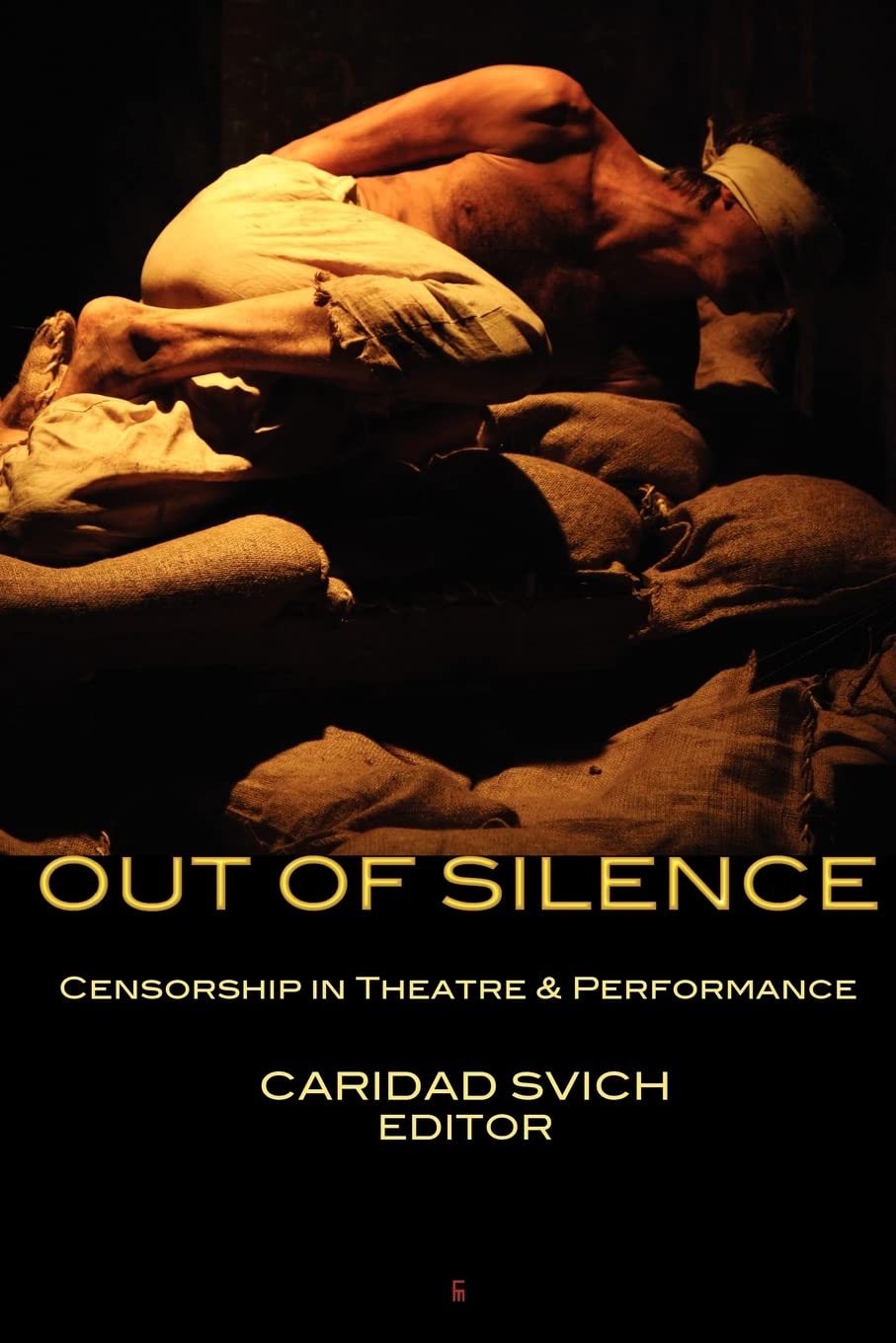 Out of Silence: Censorship in Theatre & Performance,Used