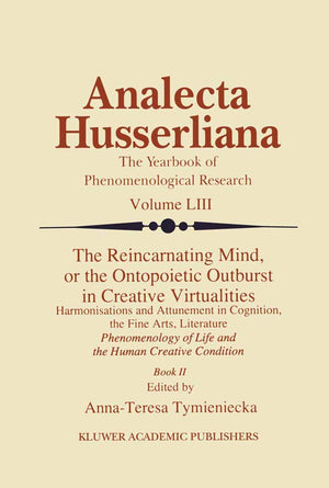 The Reincarnating Mind, or the Ontopoietic Outburst in Creative Virtualities: Harmonisations and Attunement in Cognition, the Fi,Used