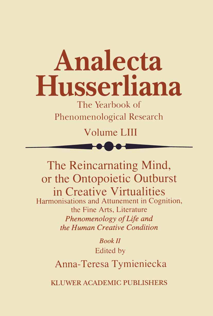 The Reincarnating Mind, or the Ontopoietic Outburst in Creative Virtualities: Harmonisations and Attunement in Cognition, the Fi,Used