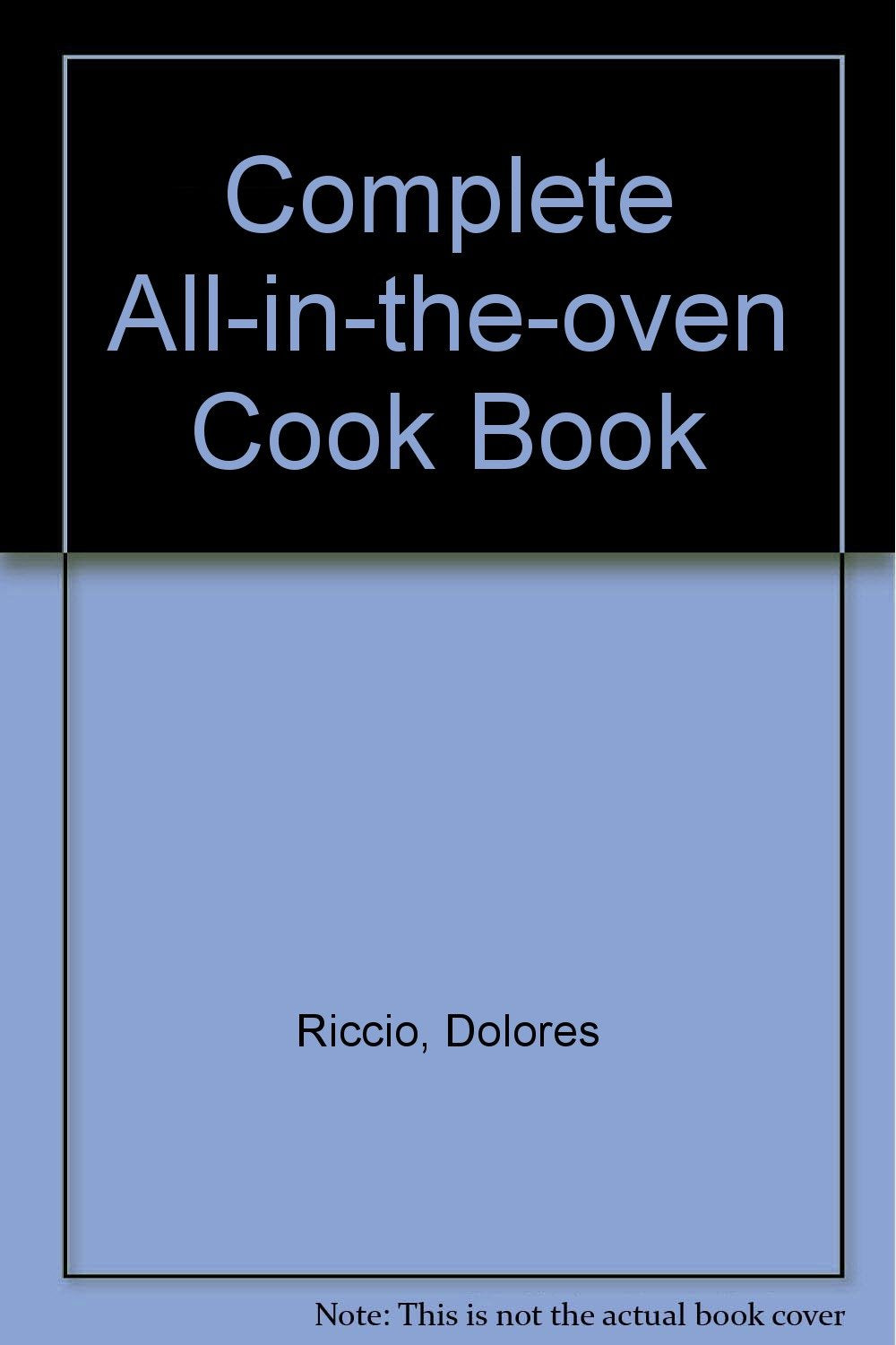The Complete AllInTheOven Cookbook,Used