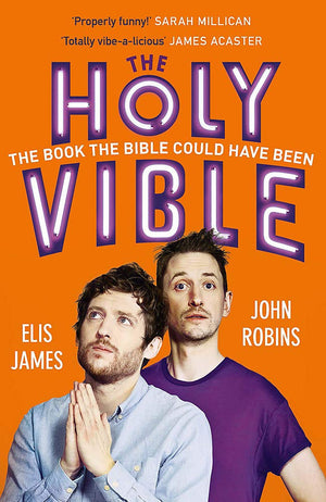 Elis And John Present The Holy Vible: The Book The Bible Could Have Been