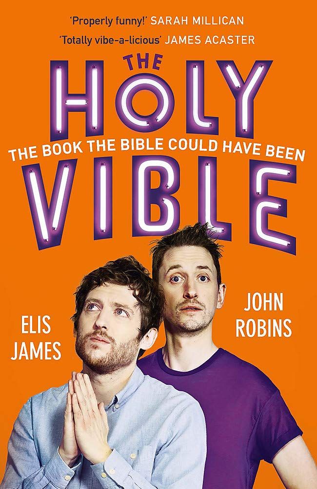 Elis And John Present The Holy Vible: The Book The Bible Could Have Been