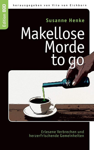 Makellose Morde to go: Erlesene Verbrechen und herzerfrischende Gemeinheiten (German Edition),Used