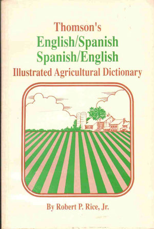Thomson'S Spanishenglish Englishspanish Illustrated Agricultural Dictionary