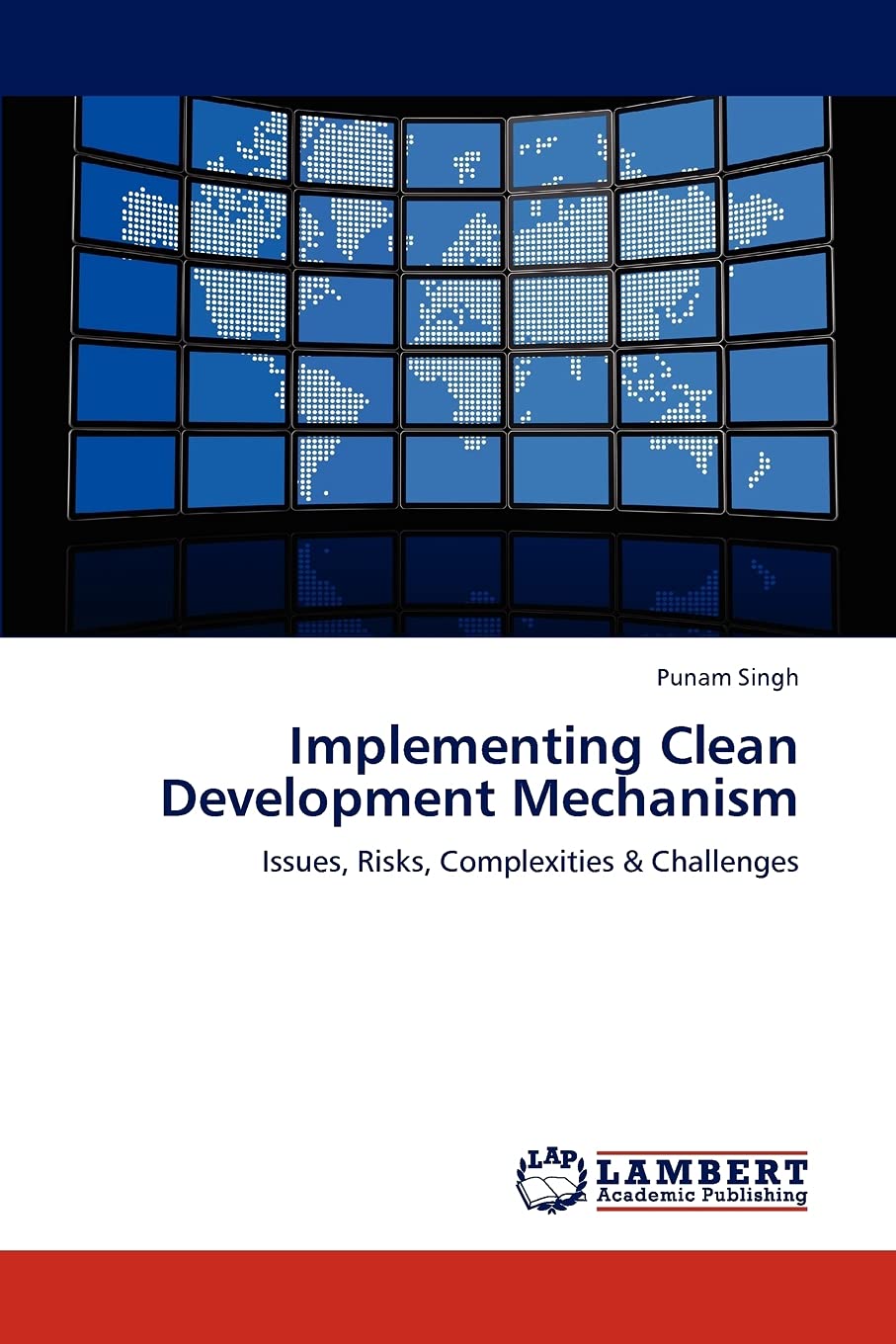 Implementing Clean Development Mechanism: Issues, Risks, Complexities & Challenges,Used