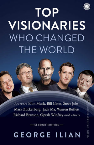 Top Visionaries Who Changed The World (Revised Edition)