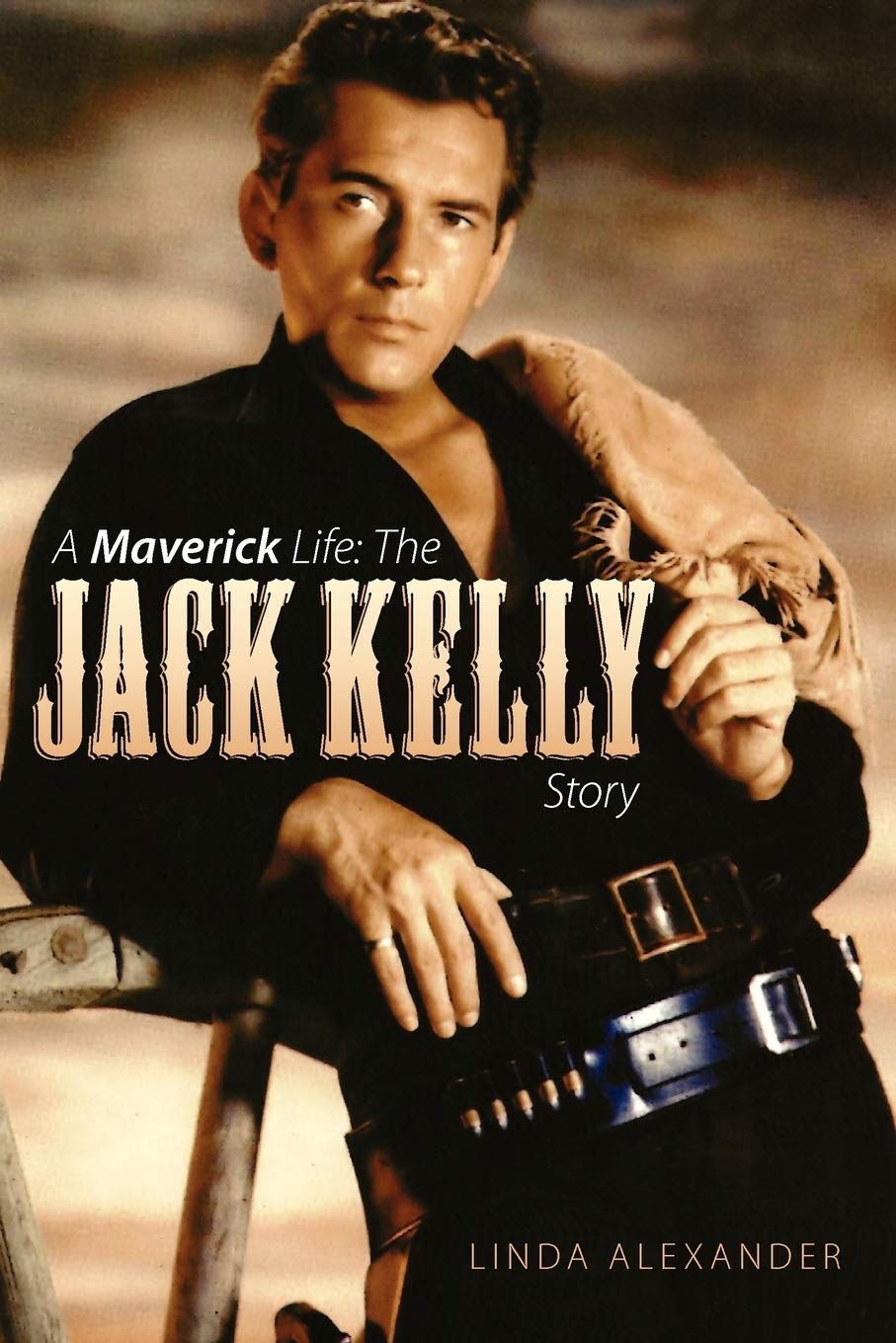 A Maverick Life: The Jack Kelly Story,Used