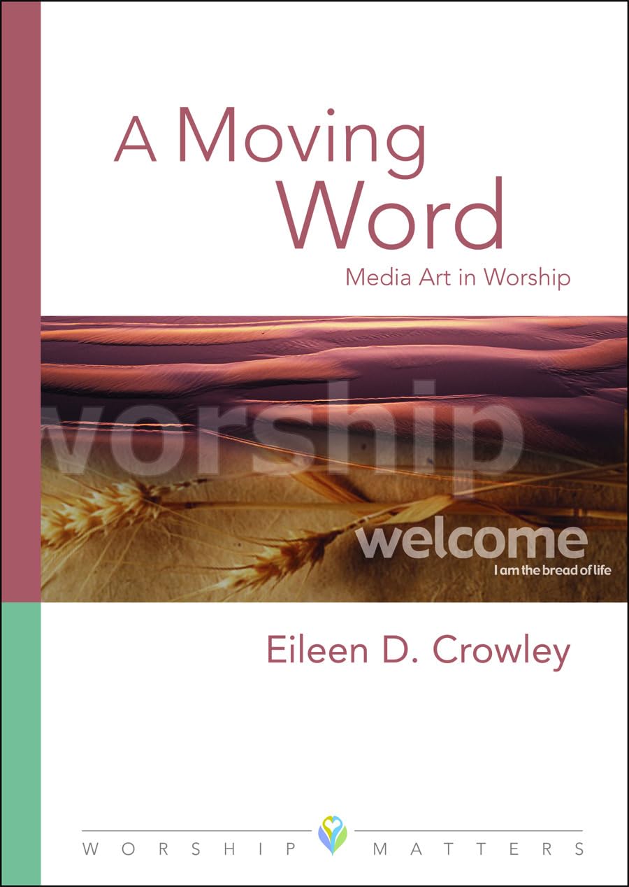A Moving Word: Media Art in Worship (Worship Matters),Used