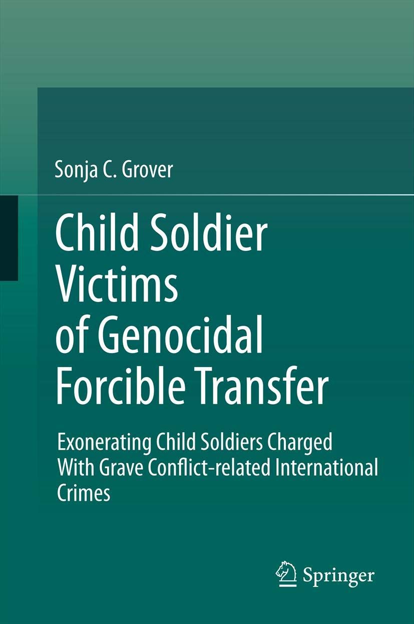 Child Soldier Victims of Genocidal Forcible Transfer: Exonerating Child Soldiers Charged With Grave Conflictrelated Internation,Used