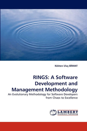 RINGS: A Software Development and Management Methodology: An Evolutionary Methodology for Software Developers from Chaos to Exce,Used