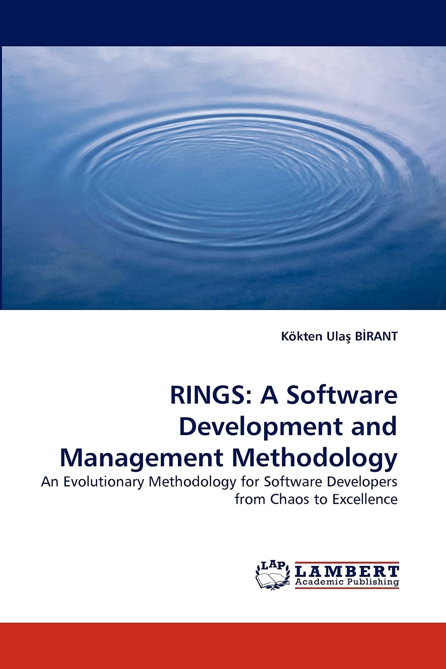 RINGS: A Software Development and Management Methodology: An Evolutionary Methodology for Software Developers from Chaos to Exce,Used