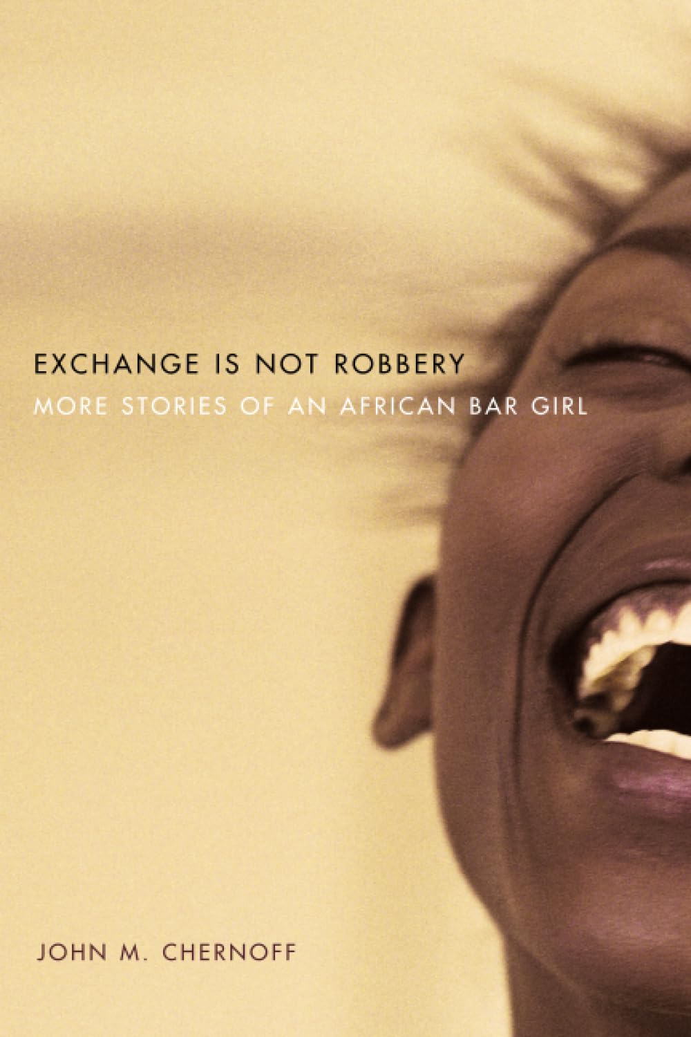 Exchange Is Not Robbery: More Stories Of An African Bar Girl,Used