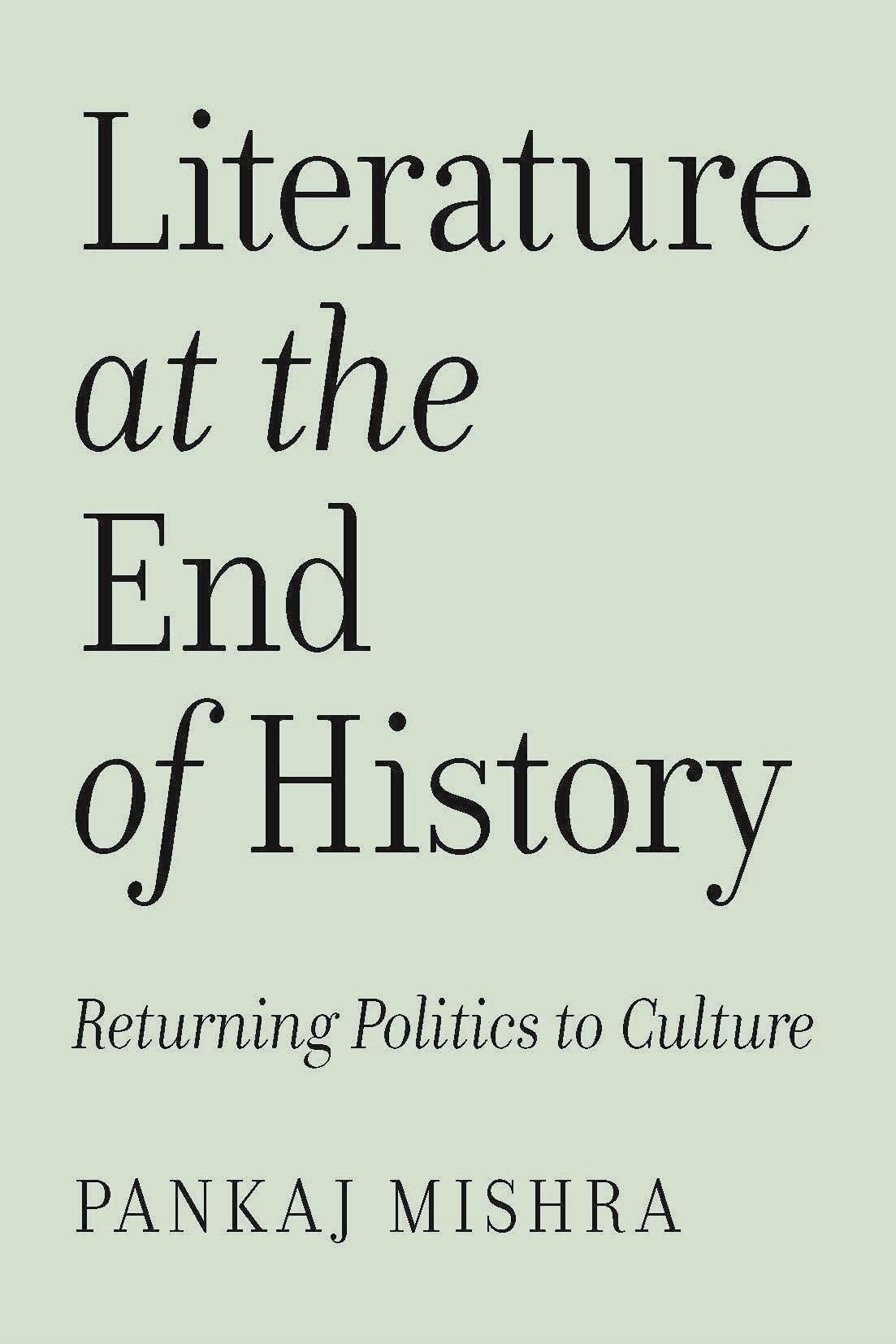 Literature At The End Of History: Returning Politics To Culture (VersoS Southern Questions)