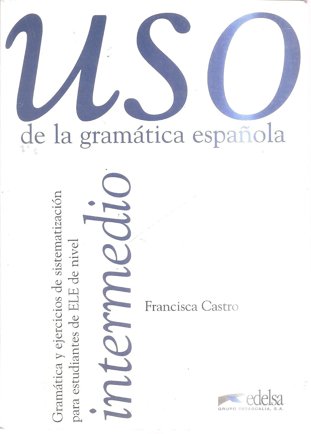Uso de la gramtica espaola, nivel intermedio (Spanish Edition),Used
