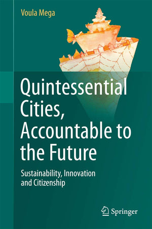 Quintessential Cities, Accountable To The Future: Sustainability, Innovation And Citizenship,Used