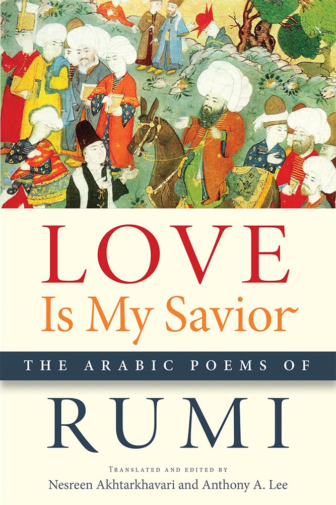 Love Is My Savior: The Arabic Poems of Rumi (Arabic Literature and Language),Used