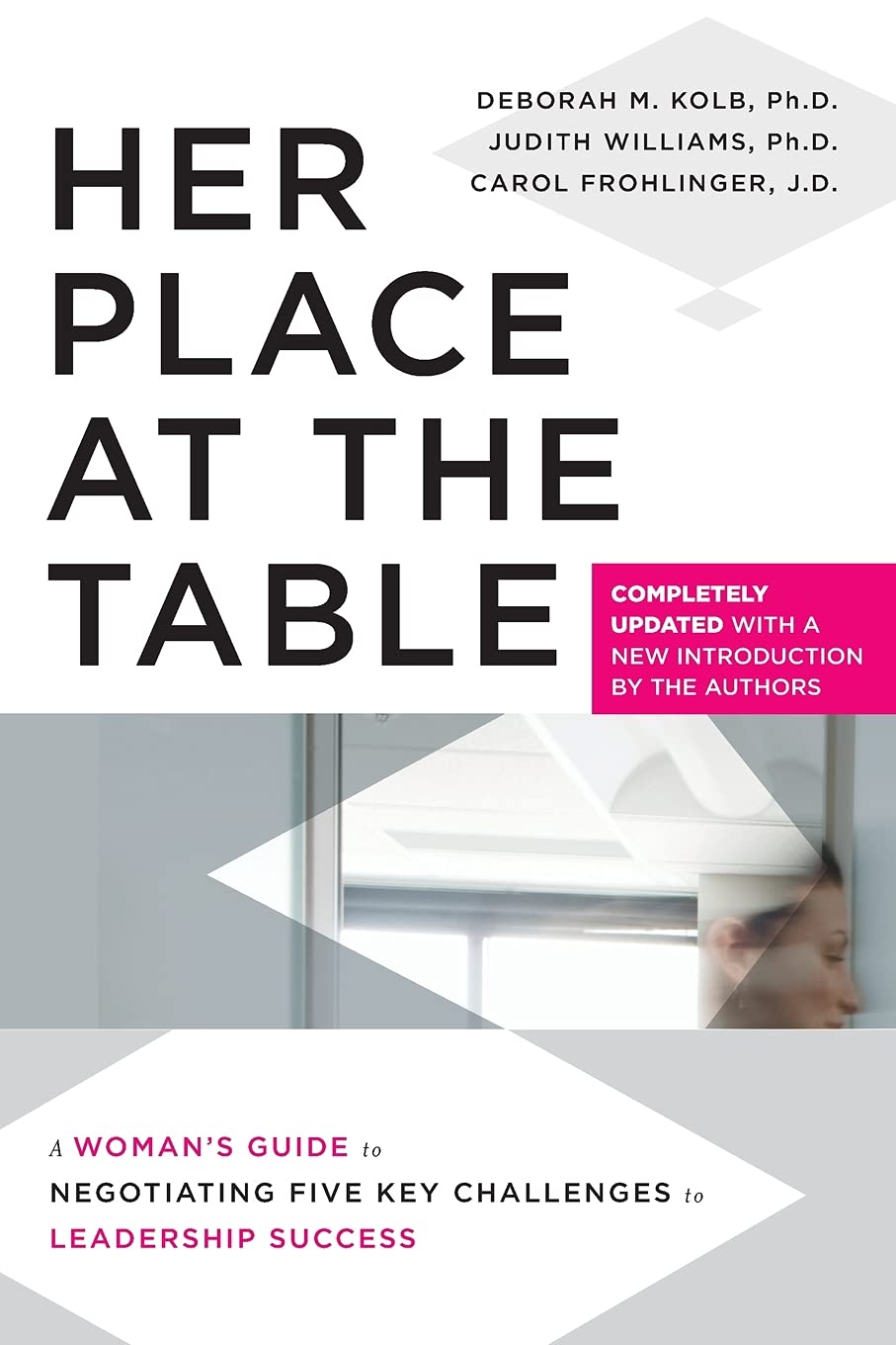 Her Place at the Table: A Woman's Guide to Negotiating Five Key Challenges to Leadership Success,Used