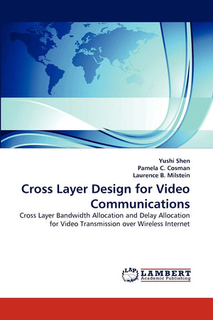 Cross Layer Design for Video Communications: Cross Layer Bandwidth Allocation and Delay Allocation for Video Transmission over W,Used