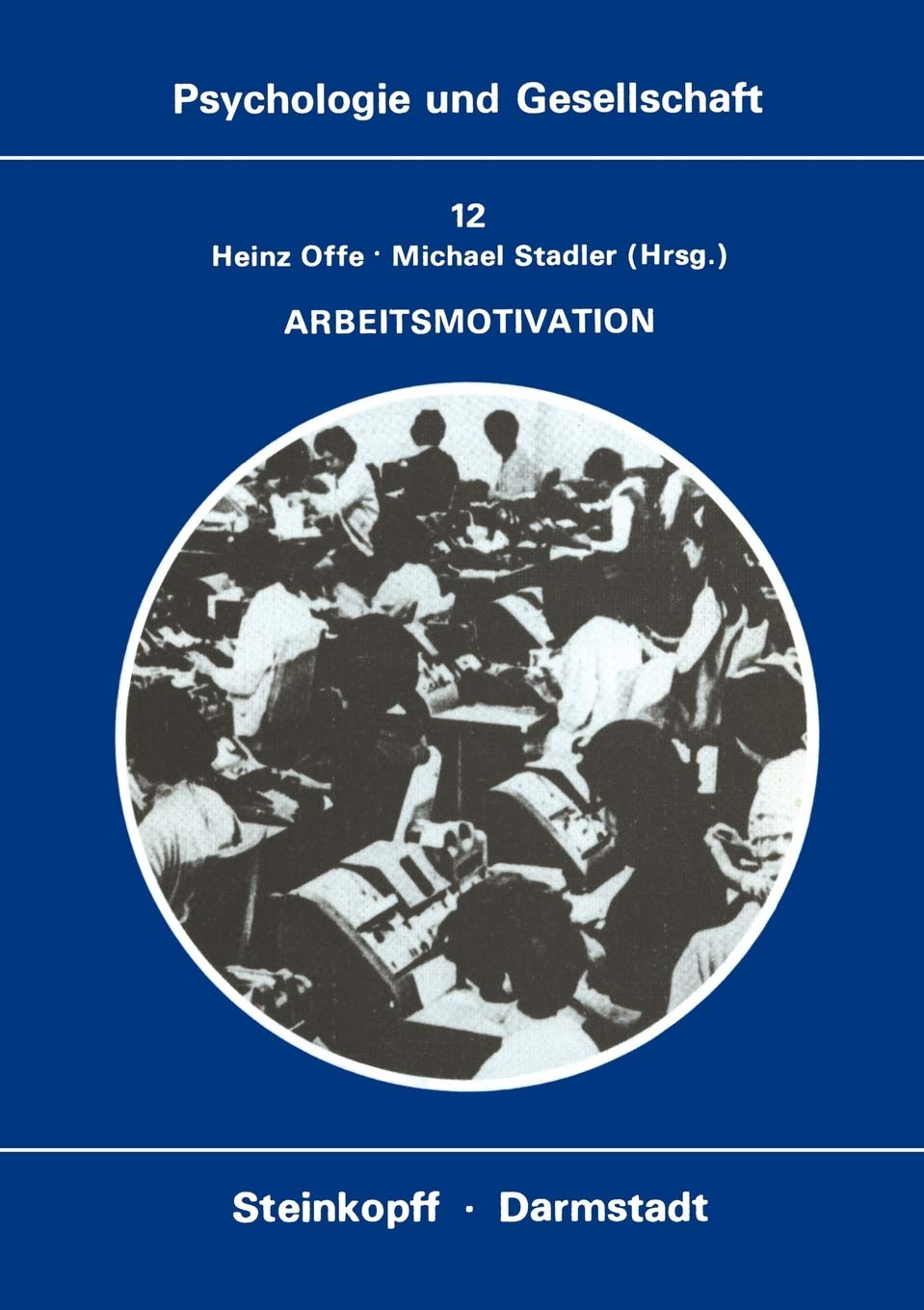 Arbeitsmotivation: Entwicklung der Motivation zu produktiver Ttigkeit (Psychologie und Gesellschaft, 12) (German Edition),Used
