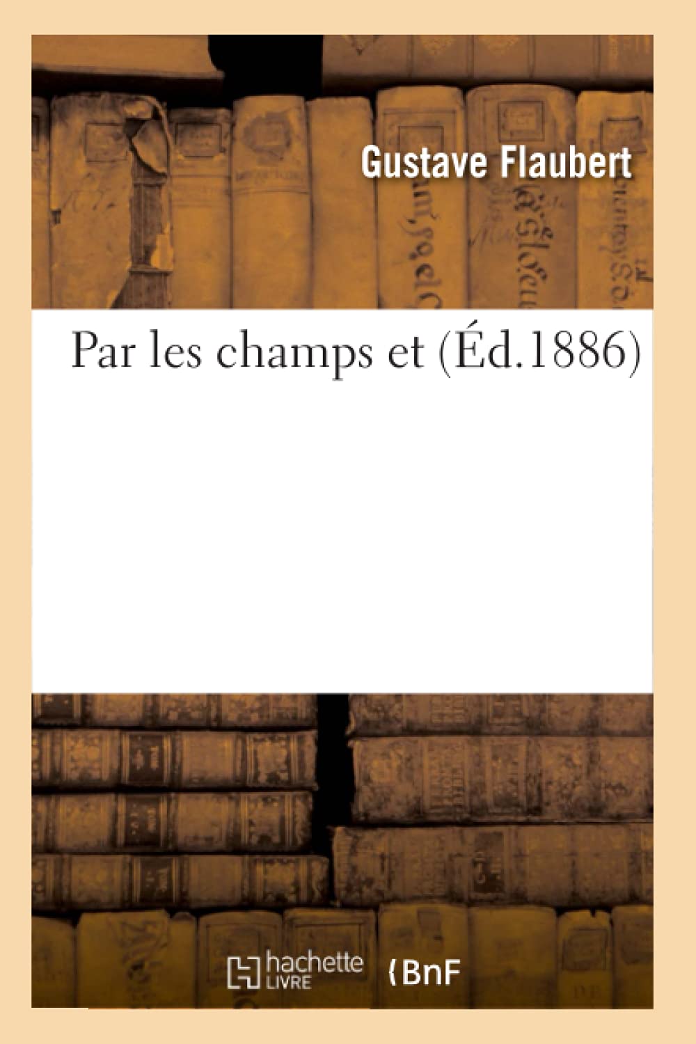 Par Les Champs Et (D.1886) (Litterature) (French Edition),Used