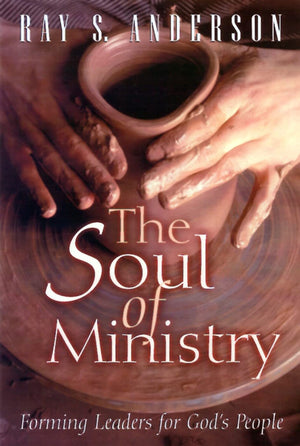 The Soul Of Ministry: Forming Leaders For God'S People,New