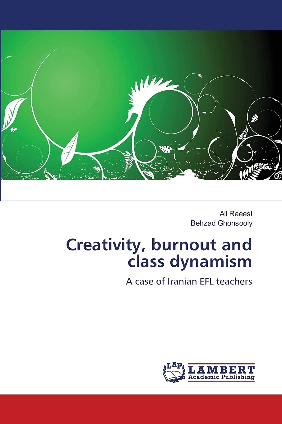 Creativity, burnout and class dynamism: A case of Iranian EFL teachers,Used