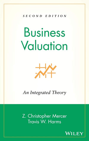 Business Valuation: An Integrated Theory,New