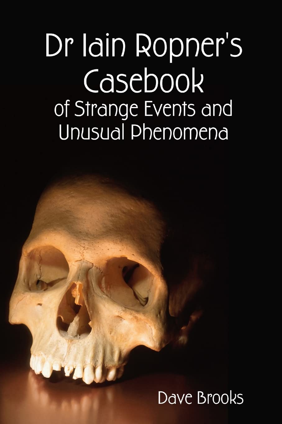 Dr Iain Ropner'S Casebook Of Strange Events And Unusual Phenomena,Used