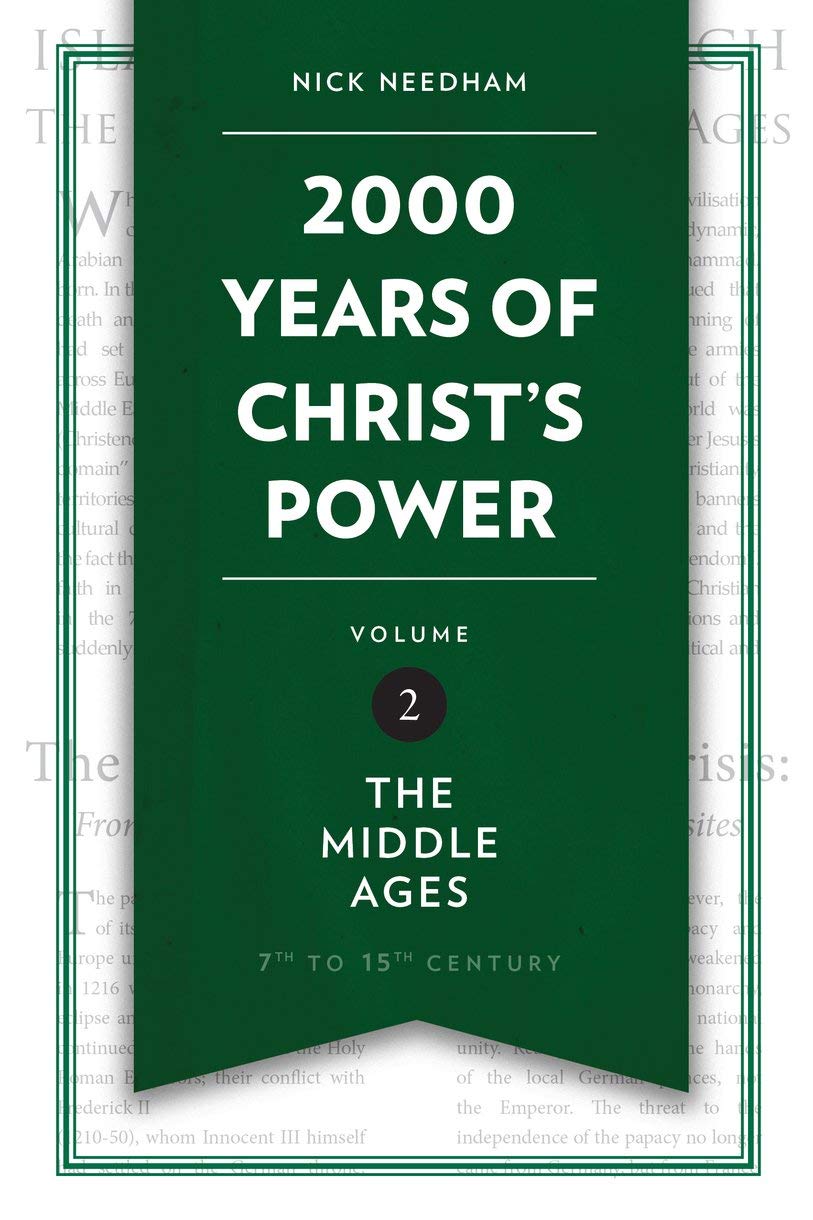 2,000 Years Of Christs Power Vol. 2: The Middle Ages