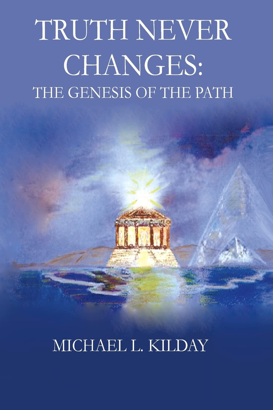 Truth Never Changes: The Genesis Of The Path,Used