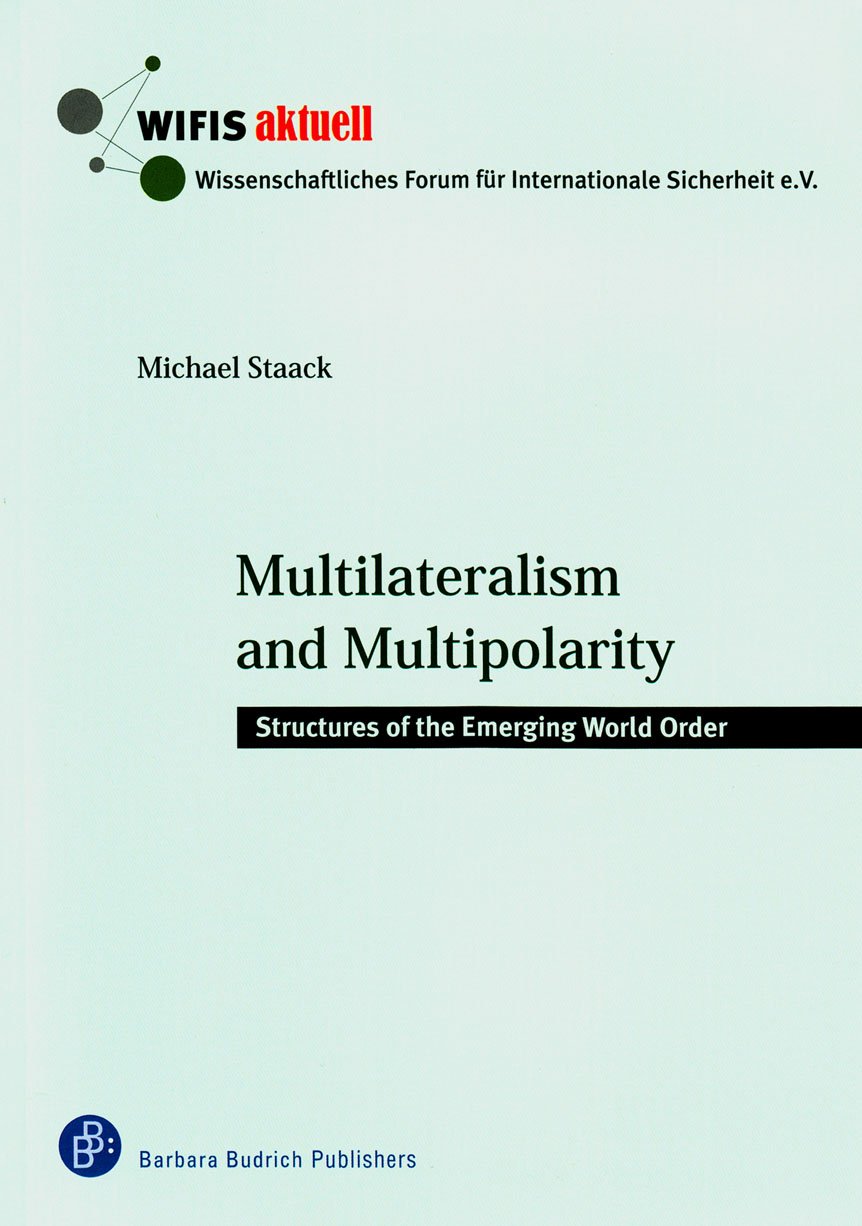 Multilateralism and Multipolarity: Structures of the Emerging World Order (WIFISaktuell),Used