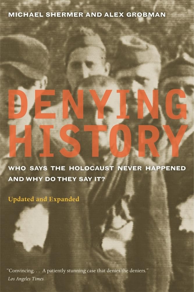 Denying History: Who Says The Holocaust Never Happened And Why Do They Say It? Updated And Expanded,New