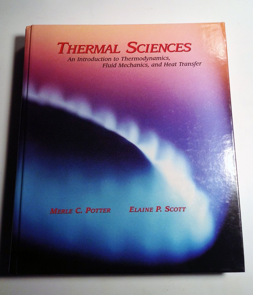 Thermal Sciences: An Introduction to Thermodynamics, Fluid Mechanics, and Heat Transfer (with CD ROM),New
