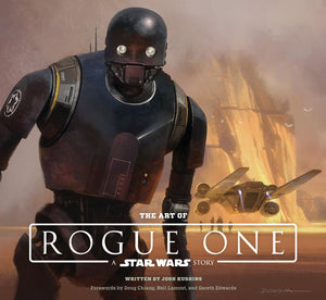 The Art Of Rogue One: A Star Wars Story