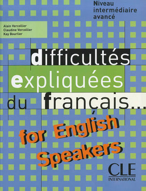 Difficultes Expliquees Du Francais for English Speakers Textbook (Intermediate/Advanced A2/B2) (French Edition),New