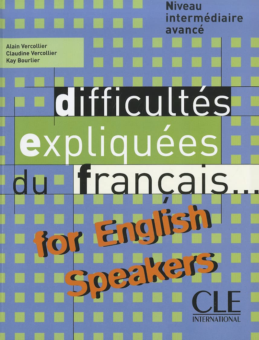 Difficultes Expliquees Du Francais for English Speakers Textbook (Intermediate/Advanced A2/B2) (French Edition),New