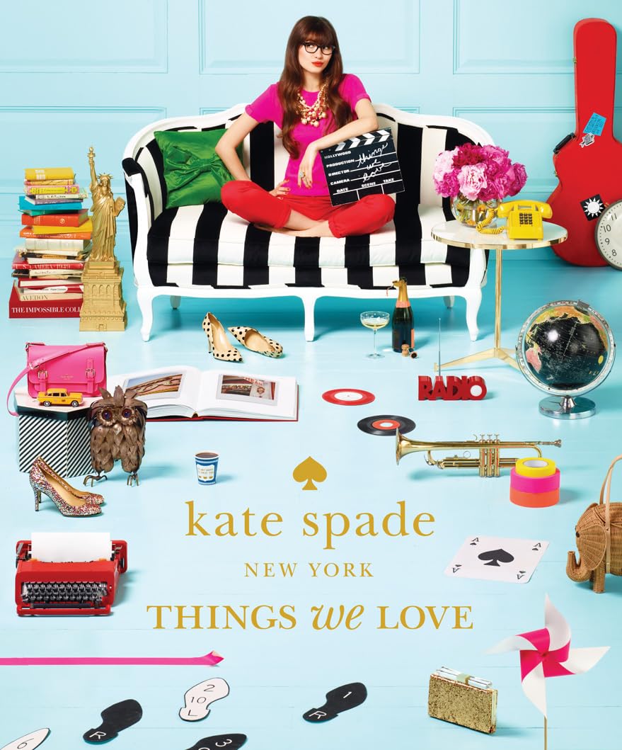 Kate Spade New York: Things We Love  Twenty Years of Inspiration, Intriguing Bits and Other Curiosities,New