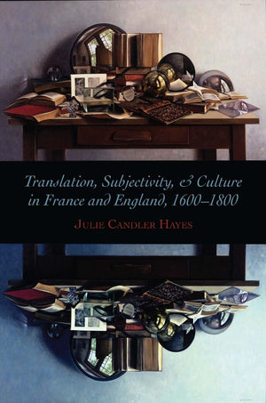 Translation, Subjectivity, And Culture In France And England, 16001800,Used