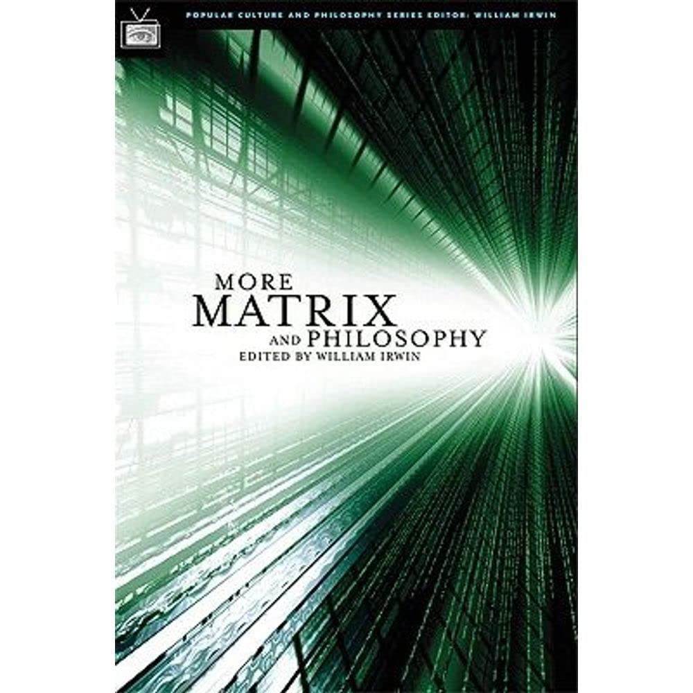 More Matrix and Philosophy: Revolutions and Reloaded Decoded (Popular Culture and Philosophy) (Popular Culture and Philosophy, 1,Used