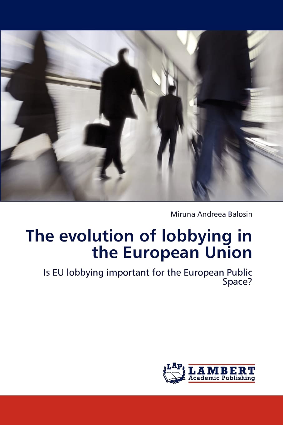 The evolution of lobbying in the European Union: Is EU lobbying important for the European Public Space?,Used