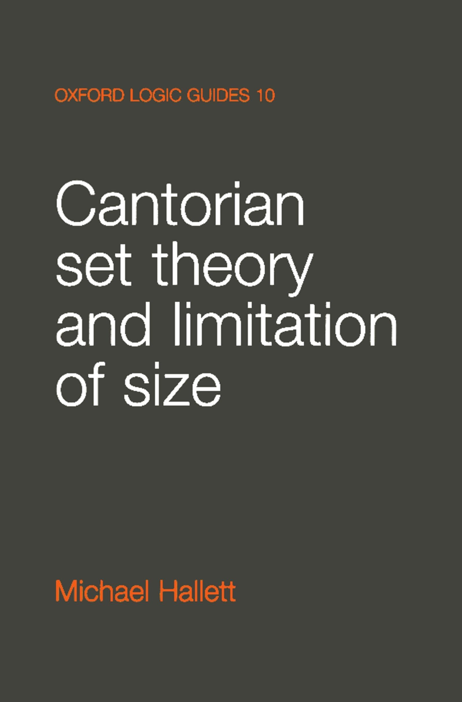 Cantorian Set Theory and Limitation of Size (Oxford Logic Guides),Used